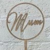 Allspex Timber 'Mum' Cursive Cake Topper - Ring Timber Cake Toppers, Plaques & Candles