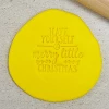 Custom Cookie Cutters Have Yourself A Merry Little Christmas Embosser